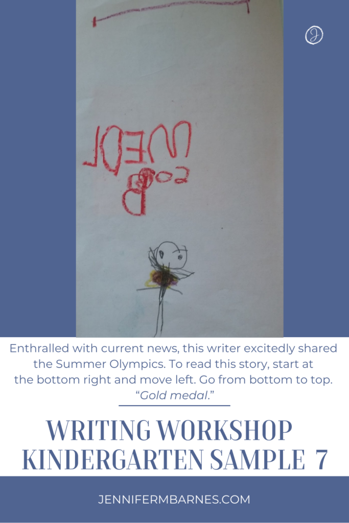 Strong mini lessons for writing workshop enabled this child to soar. Enthralled with current news, this writer excitedly shared about the Summer Olympics. To read this story, start at the bottom right and move left. Go from bottom to top. “Gold medal.”