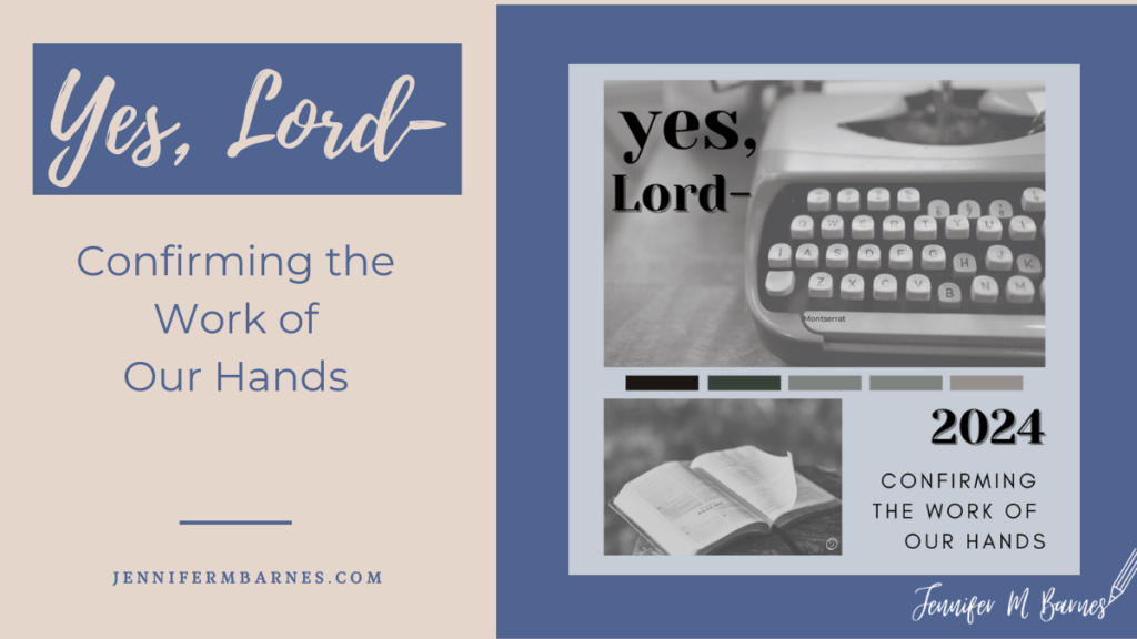 Featured image of title of blog post: Yes, Lord: Confirming the Work of Our Hands. Square picture of Scrabble pieces Y,E,S; typewriter, and open Bible.