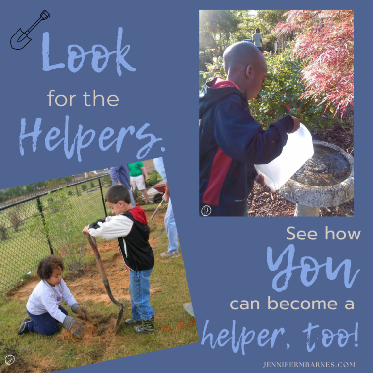 New quote for children inspired by Mr. Rogers' "Look for the Helpers." It continues with "See how YOU can become a helper, too!" Images of children working together shoveling in a yard and of filling a bird bath.