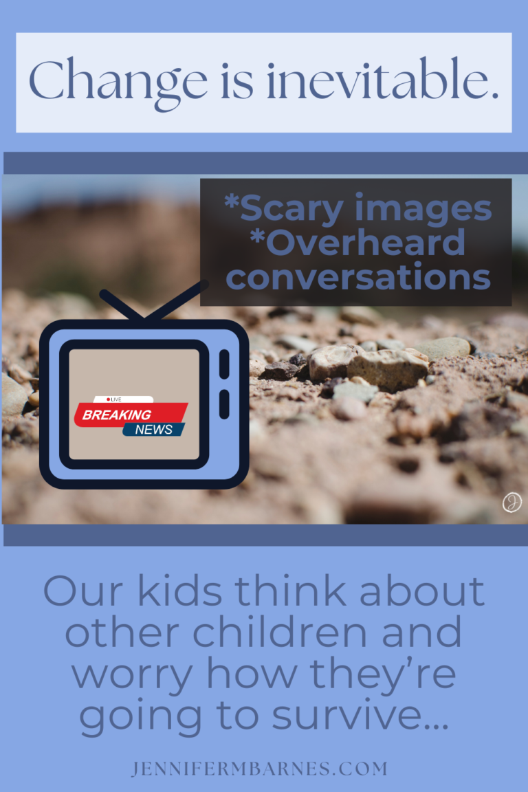 Image shows a TV screen with "Breaking News" on a background of dirt and rubble. Text says, "Scary images. Overheard conversations. Our kids think about other children and worry how they're going to survive."